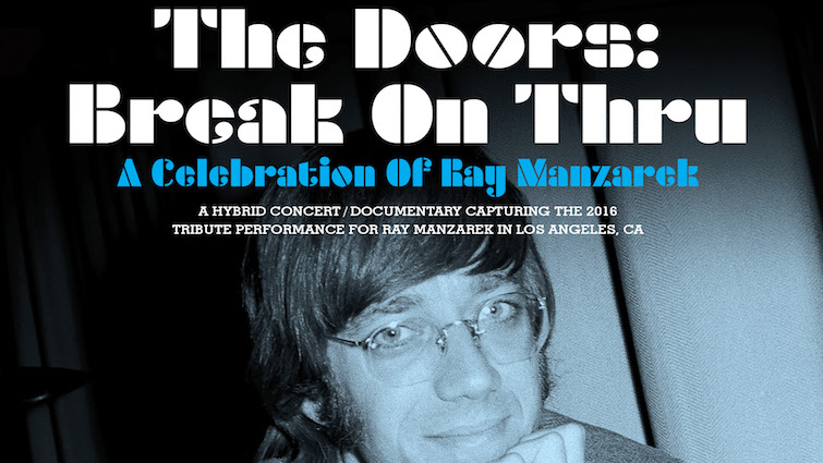 THE DOORS: BREAK ON THRU – A CELEBRATION OF RAY MANZAREK
